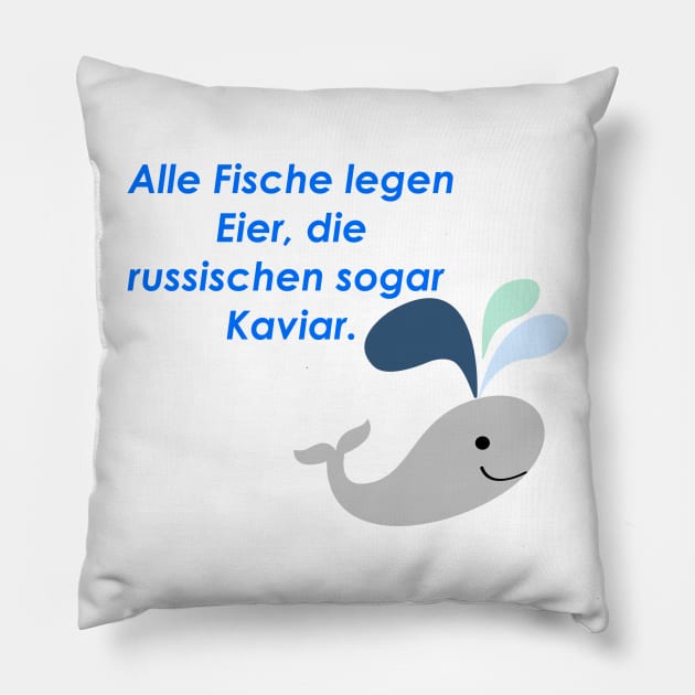 Alle Fische legen Eier Pillow by OboShirts