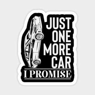 Just One More Car I Promise Magnet