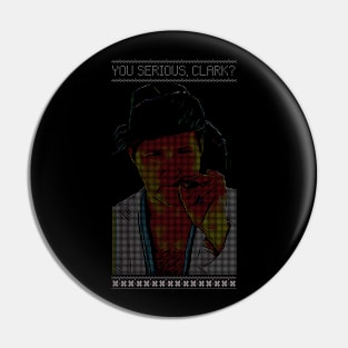 You Serious, Clark? // Christmas Vacation Pin