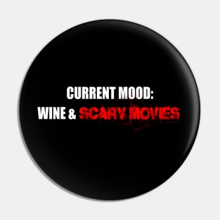 Current Mood: Wine & Scary Movies Pin