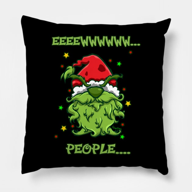 Eeeeewwwww People - Grinchy Gnome Pillow by Artimas Studio
