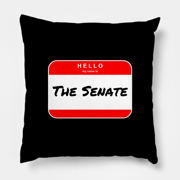 Hello my name is The Senate - Name Tag Pillow by FN-2140