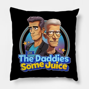 Give The Daddies Some Juice Pillow