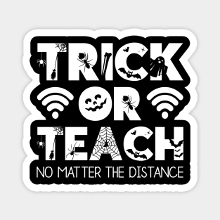 Trick Or Teach No Matter The Distance Magnet