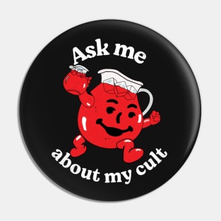 Ask me about my cult Pin