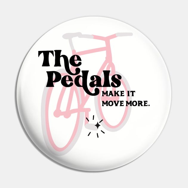 The Pedals Make It Move More - Schitt's Creek Pin by YourGoods