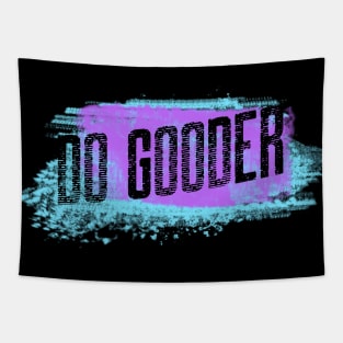 Do Gooder Tapestry