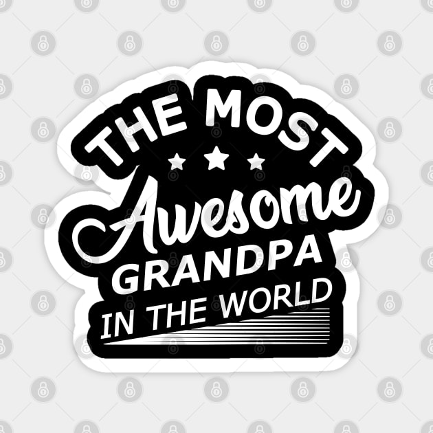 Grandpa - The most awesome grandpa in the world Magnet by KC Happy Shop