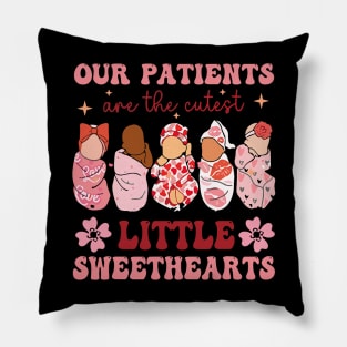 Our Patients Are The Cutest Little Sweethearts NICU Nurse Pillow