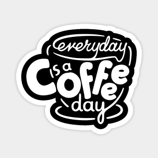 Everyday is a Coffee Day - 2 Magnet