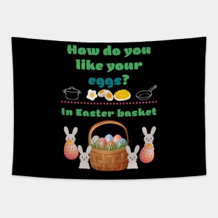 How you like your eggs? (In Easter basket) Tapestry