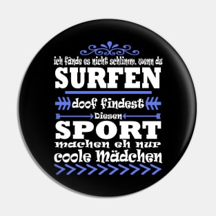 Surfen Surfbrett Mädchen Welle Frau Spruch Pin