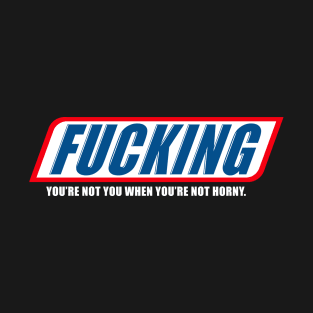 Fucking Horny #2 T-Shirt