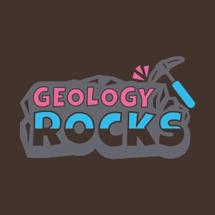 Geology Rocks Rock Geology Future Geologist Rockhound Fathers Day T-Shirt