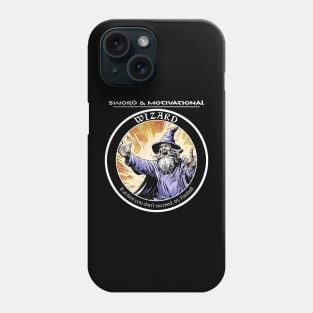 Sword and Motivational - Wizard Dark T-Shirt Phone Case