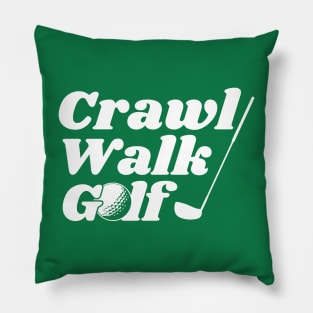 Crawl, Walk, Golf Pillow