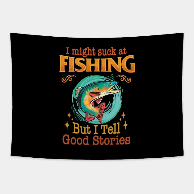 I might suck at fishing, but I tell good stories - Fishing Tapestry by Graphic Duster