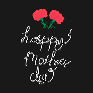 Happy Mother's Day lettering T-Shirt