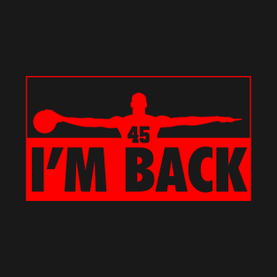 Michael Jordan I'm back 45 T-Shirt