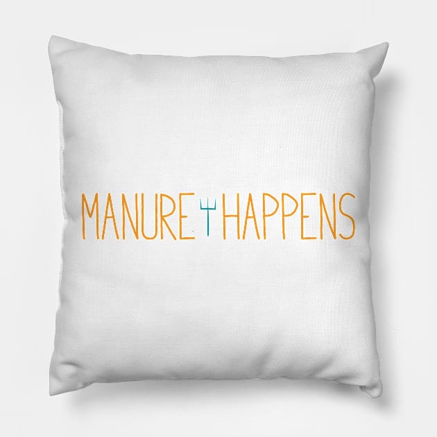 Funny Farming Manure Happens Pillow by whyitsme