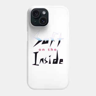 Soft on the Inside Phone Case