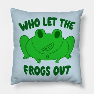 Adorable Frog Pun - Who Let The Frogs Out Pillow