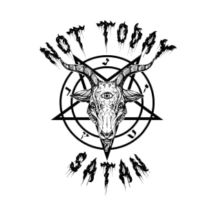 Not Today Satan T-Shirt