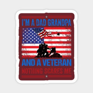 I'm A Dad Grandpa And A Veteran Nothing Scares Me Magnet