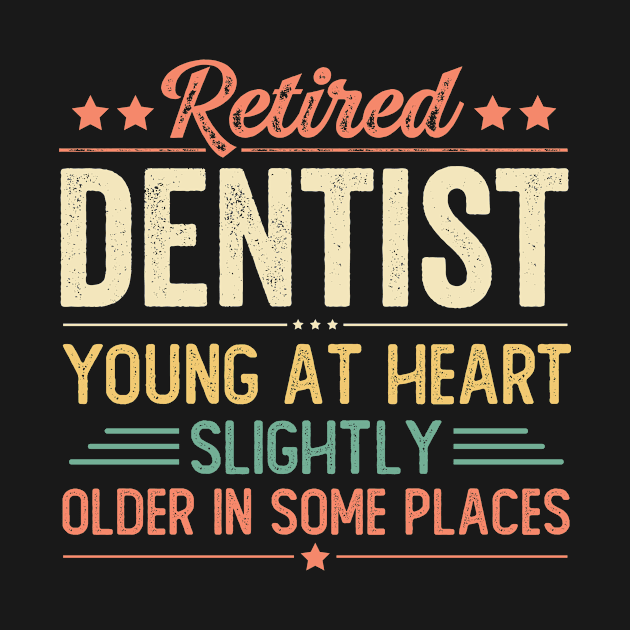 Retired Dentist by Stay Weird