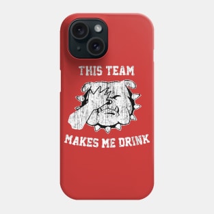 THIS TEAM MAKES ME DRINK Phone Case