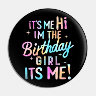 Birthday Party Hi Its Me Im The Birthday Girl Pin