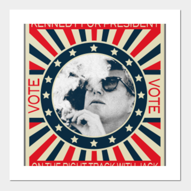 John F Kennedy Cigar And Sunglasses Campaign Poster President Posters And Art Prints Teepublic