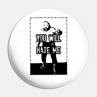 Ox Baker - You Will Hate Me Pin