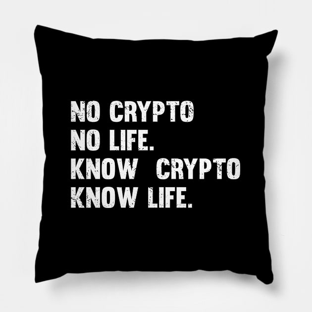 Cryptocurrency - No Crypto No Life Know Crypto Know Life Pillow by Kudostees