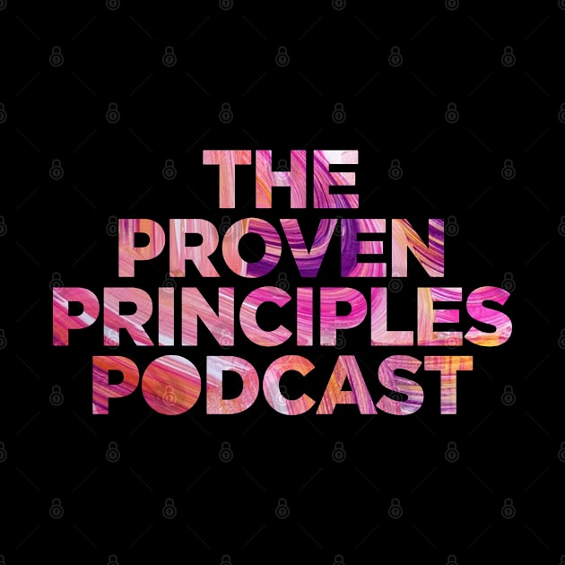 The Proven Principles Podcast Colofull by The Proven Principles Podcast