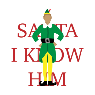 SANTA I KNOW HIM - Elf T-Shirt