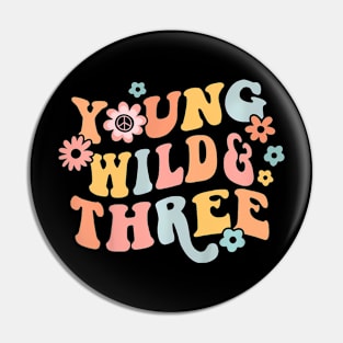 Young Wild & Three  Groovy 3rd Birthday Toddler Kids Pin