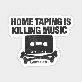 HOME TAPING IS KILLING MUSIC Magnet