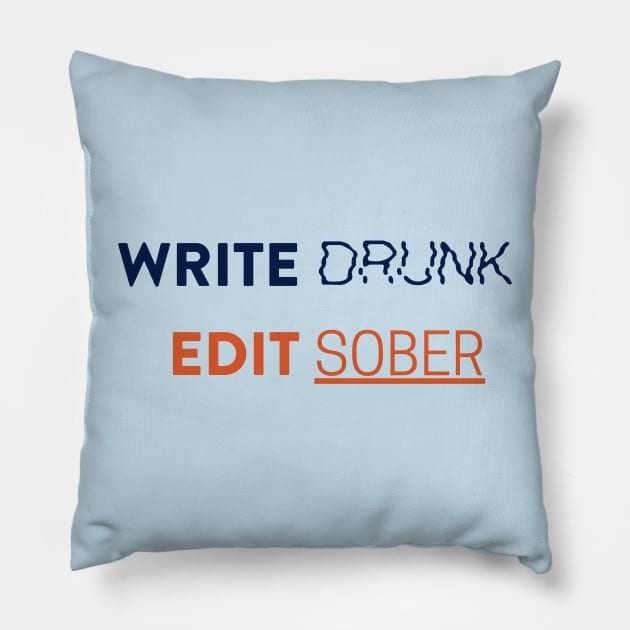 Write Drunk Edit Sober Pillow by Bookfox