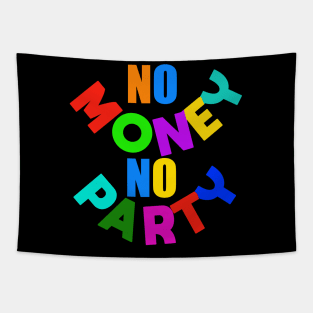 No money no party Tapestry