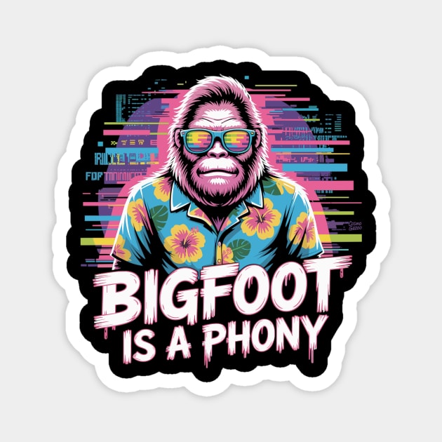 Bigfoot Is A Phony Funny Cryptid Sasquatch Magnet by Cosmo Gazoo