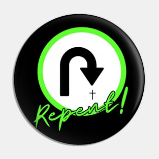 Repent Turn around green design Pin