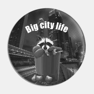 Big city life Urban raccoon Pin