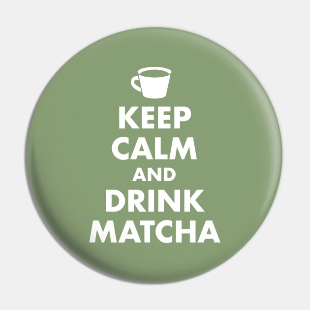 Keep Calm and Drink Matcha Pin by designminds1