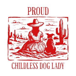 Proud childless dog lady T-Shirt Proud childless dog lady T-Shirt