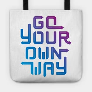 Go your own way. Tote