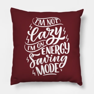 I'm not lazy! Pillow