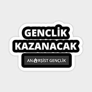 GENÇLIK KAZANACAK ANARSIST GENÇLIK - YOUTH WILL WIN - PROTEST ERDOGAN - TURKEY PROTEST Magnet