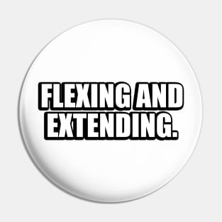 Flexing and extending Pin