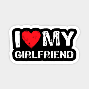 I Love My Girlfriend Magnet